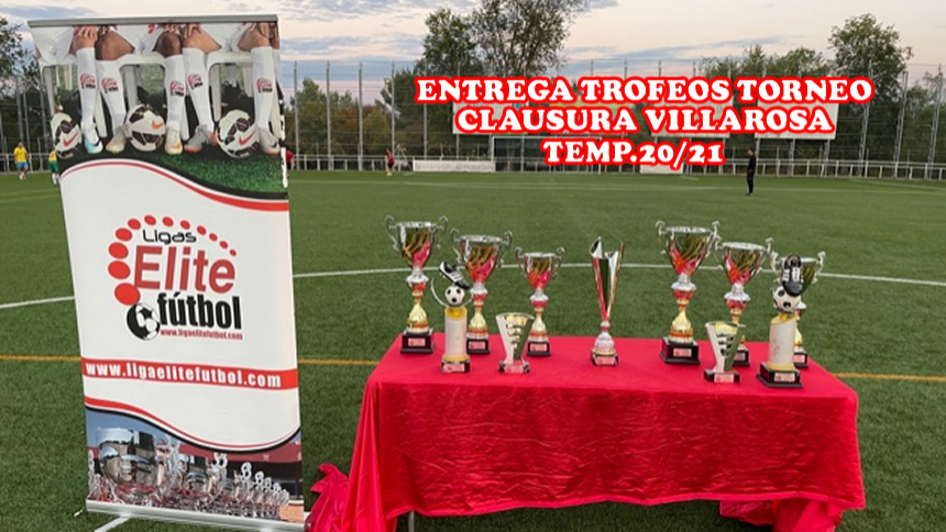 TORNEO CLAUSURA Y TROFEOS VILLAROSA TEMP. 20/21